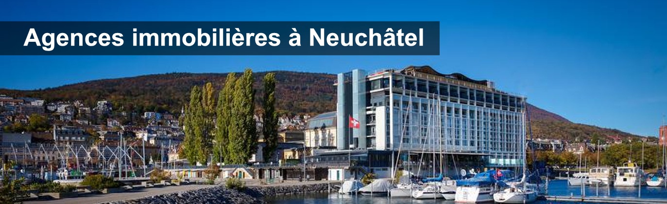 agence immobiliere neuchatel